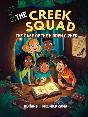 cover image of The Creek Squad--The Case of the Hidden Cipher (Book 1)